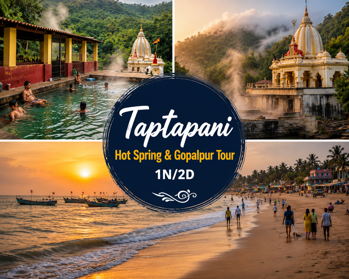 Taptapani Hot Spring and Gopalpur Tour 1N/2D showcasing Taptapani natural hot springs, Taptapani Temple, Eastern Ghats landscapes, and Gopalpur Beach in Odisha.